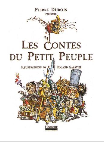 Couverture du livre « Les contes du petit peuple » de Roland Sabatier et Pierre Dubois aux éditions Hoebeke