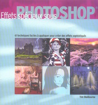 Couverture du livre « Effets Speciaux Sous Photoshop » de Tim Shelbourne aux éditions First Interactive