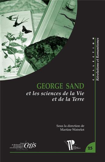 Couverture du livre « George Sand et les sciences de la vie et de la terre » de Martine Watrelot aux éditions Pu De Clermont Ferrand