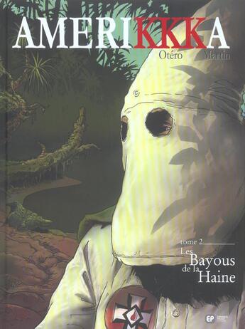 Couverture du livre « Amerikkka t.2 ; les bayous de la haine » de Roger Martin et Nicolas Otero aux éditions Paquet