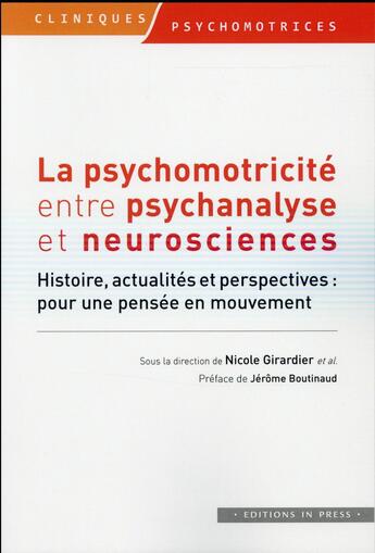 Couverture du livre « La psychomotricité entre psychanalyse et neuroscience » de Nicolas Girardier aux éditions In Press