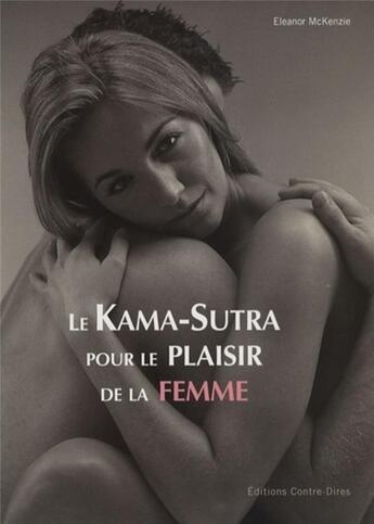 Couverture du livre « Le kama-sutra pour le plaisir de la femme » de Eleanor Mckenzie aux éditions Contre-dires