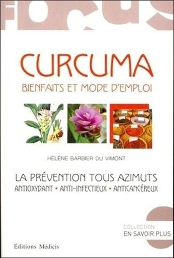 Couverture du livre « Curcuma ; bienfaits et mode d'emploi » de Helene Barbier Du Vimont aux éditions Medicis