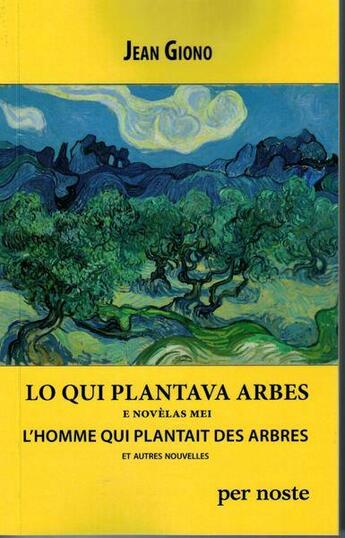 Couverture du livre « Lo qui plantava arbes e novelas mei /l'homme qui plantait des arbes et autres nouvelles » de Jean Giono aux éditions Per Noste