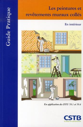 Couverture du livre « Les peintures et revêtements muraux collés en intérieur » de Cstb aux éditions Cstb