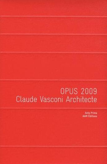 Couverture du livre « Opus 2009 ; Claude Vasconi architecte » de  aux éditions Aam - Archives D'architecture Moderne