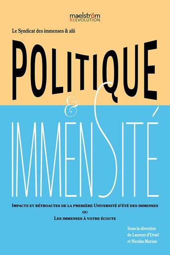 Couverture du livre « Politique & immensité » de Laurent D' Ursel et Nicolas Marion aux éditions Maelstrom