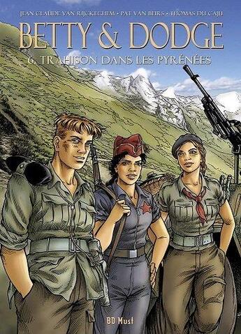 Couverture du livre « Betty & Dodge t.6 ; trahison dans les Pyrénées » de Pat Van Beirs et Jean-Claude Van Rijckeghem et Thomas Du Caju aux éditions Bd Must