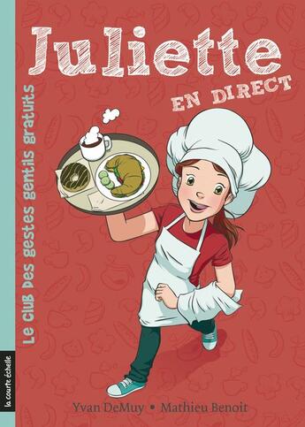 Couverture du livre « Juliette en direct t.3 ; le club des gestes gentils gratuits » de Yvan Demuy aux éditions Les Editions De La Courte Echelle