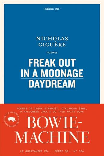 Couverture du livre « Freak out in a moonage daydream » de Giguere Nicholas aux éditions Le Quartanier