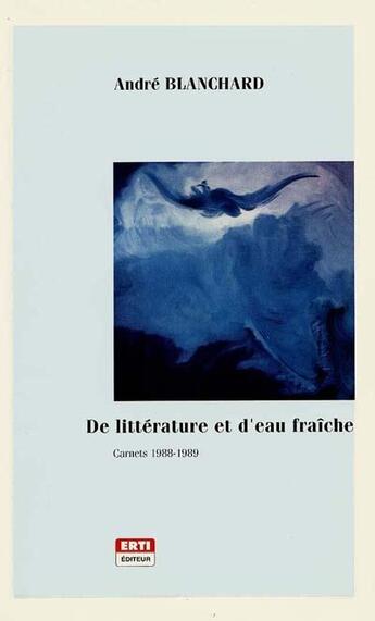 Couverture du livre « Litterature et d'eau fraiche » de Andr Blanchard/Andr aux éditions Mae Erti