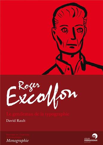 Couverture du livre « Roger Excoffon, le gentleman de la typographie » de David Rault aux éditions Perrousseaux