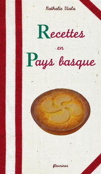 Couverture du livre « Recettes en pays basque » de Nathalie Viala aux éditions Fleurines