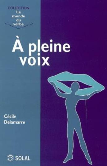 Couverture du livre « À pleine voix » de Cecile Delamarre aux éditions Solal