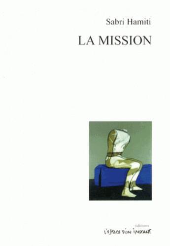 Couverture du livre « La mission » de Sabri Hamiti aux éditions Espace D'un Instant