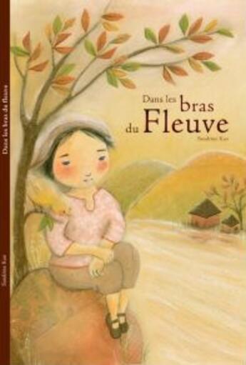 Couverture du livre « Dans les bras du fleuve » de Sandrine Kao aux éditions Bilboquet