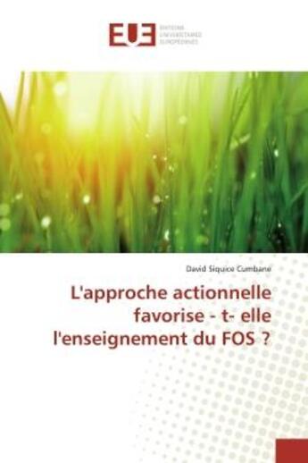 Couverture du livre « L'approche actionnelle favorise - t- elle l'enseignement du FOS ? » de David Siquice Cumbane aux éditions Editions Universitaires Europeennes