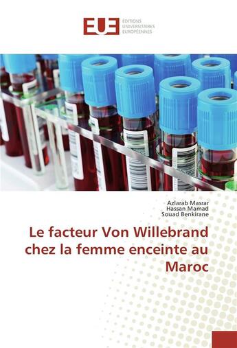 Couverture du livre « Le facteur von willebrand chez la femme enceinte au maroc » de Masrar Azlarab aux éditions Editions Universitaires Europeennes