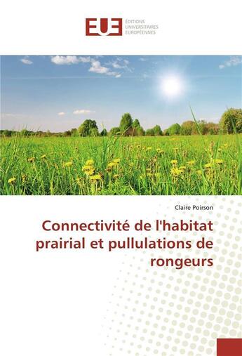 Couverture du livre « Connectivite de l'habitat prairial et pullulations de rongeurs » de Poirson-C aux éditions Editions Universitaires Europeennes