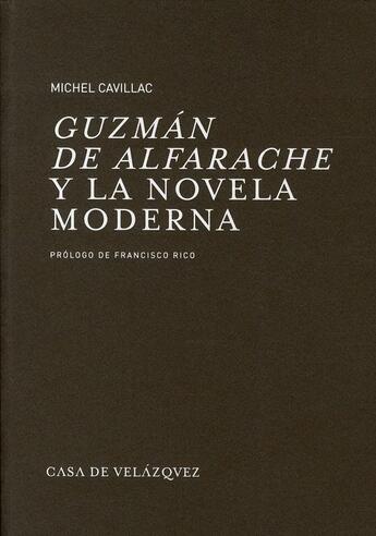 Couverture du livre « Guzmán de Alfarache y la novela moderna » de Michel Cavillac aux éditions Casa De Velazquez