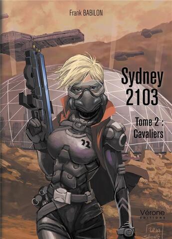 Couverture du livre « Sydney 2103 t.2 : cavaliers » de Frank Babilon aux éditions Verone