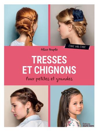 Couverture du livre « 50 tresses et chignons ; pour petites et grandes ; étapes par étapes » de Alice Peuple aux éditions Marie-claire