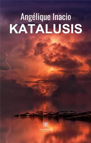 Couverture du livre « Katalusis » de Inacio Angelique aux éditions Le Lys Bleu