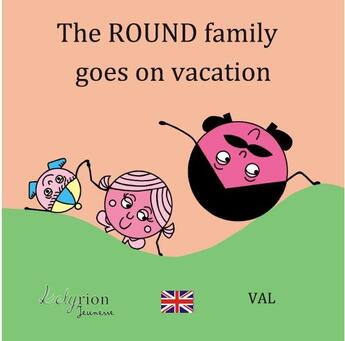 Couverture du livre « The round family goes on vacation » de Val aux éditions Lelyrion