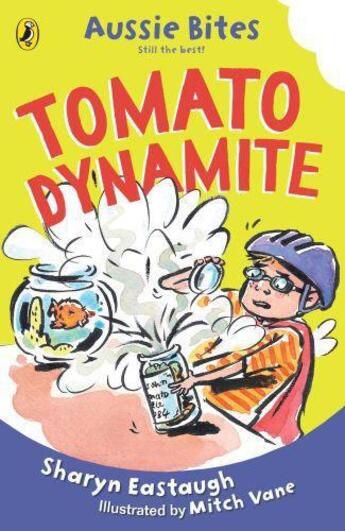 Couverture du livre « Tomato Dynamite: Aussie Bites » de Eastaugh Sharyn aux éditions Penguin Books Ltd Digital