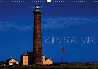 Couverture du livre « Vues sur mer calendrier mural 2018 din a3 horizontal - lumiere et couleurs de la mer » de Angot M aux éditions Calvendo