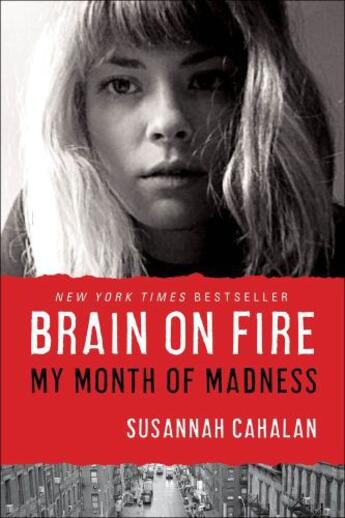 Couverture du livre « Brain on Fire » de Cahalan Susannah aux éditions Free Press