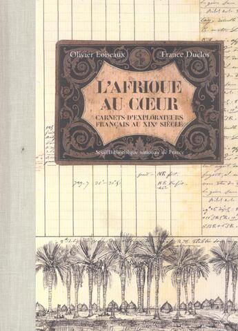 Couverture du livre « Afrique Au Coeur. Carnets D'Explorateurs Francais (1828-1916) (L') » de Duclos/Loiseaux aux éditions Seuil