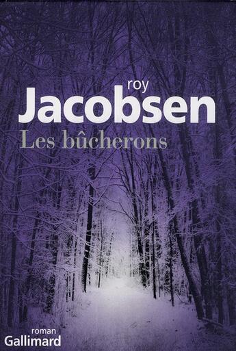 Couverture du livre « Les bûcherons » de Roy Jacobsen aux éditions Gallimard