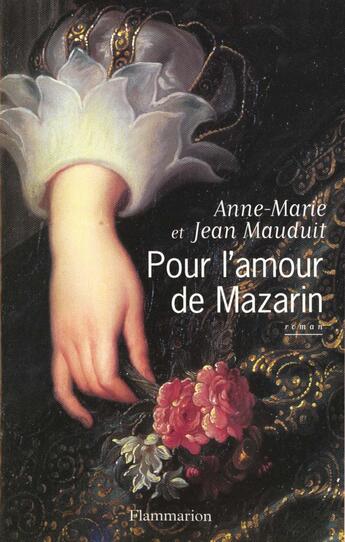 Couverture du livre « Pour l'amour de Mazarin » de Jean Mauduit aux éditions Flammarion