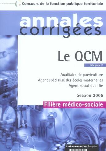 Couverture du livre « Le qcm : auxiliaire de puericulture ; agent specialise des ecoles maternelles, agent social qualifie, session 2005 » de  aux éditions Documentation Francaise