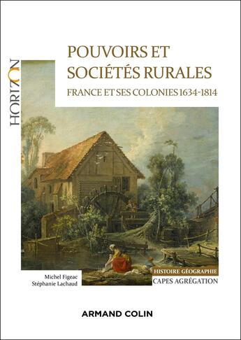 Couverture du livre « Pouvoirs et sociétés rurales : France et ses colonies 1634-1814 - Capes Histoire-Géographie » de Figeac/Lachaud aux éditions Armand Colin