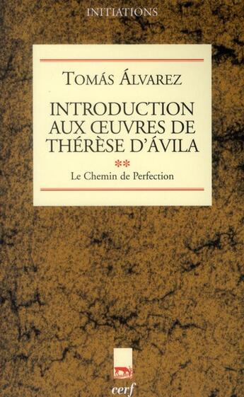 Couverture du livre « Introduction aux oeuvres de Thérese d'Avila » de Tomas Alvarez aux éditions Cerf