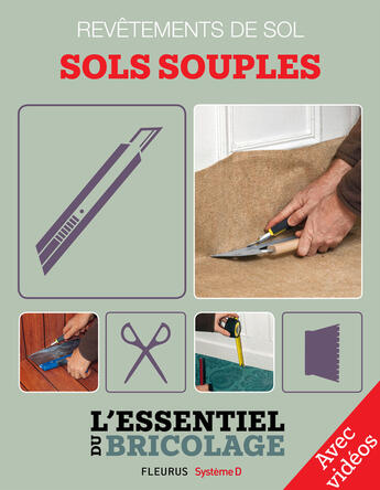 Couverture du livre « Revêtements intérieurs : revêtements de sol - sols souples (avec vidéos) » de Nicolas Vidal et Francois Roebben et Bruno Guillou et Nicolas Sallavuard aux éditions Fleurus