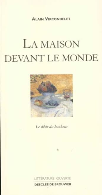 Couverture du livre « La maison devant le monde » de Alain Vircondelet aux éditions Desclee De Brouwer