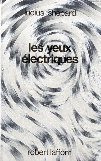 Couverture du livre « Les yeux electriques » de Lucius Shepard aux éditions Robert Laffont