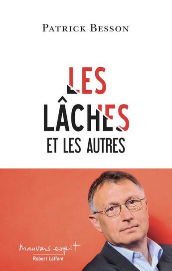 Couverture du livre « Les lâches et les autres » de Patrick Besson aux éditions Robert Laffont