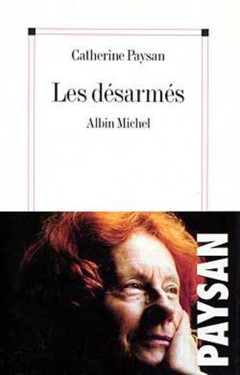 Couverture du livre « Les Désarmés » de Catherine Paysan aux éditions Albin Michel