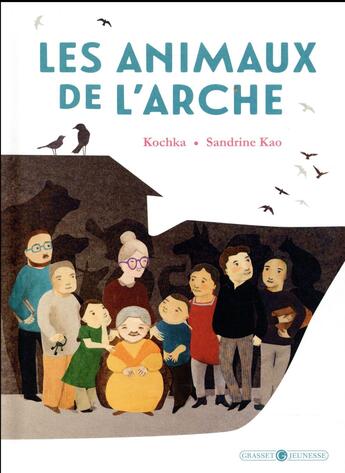 Couverture du livre « Les animaux de l'arche » de Sandrine Kao et Kochka aux éditions Grasset Jeunesse