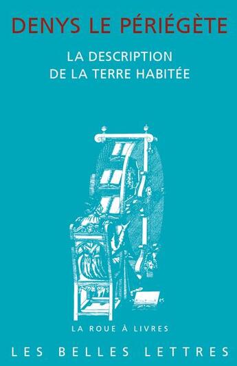 Couverture du livre « La description de la terre habitée » de Denys Le Periegete aux éditions Belles Lettres