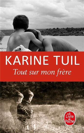 Couverture du livre « Tout sur mon frère » de Karine Tuil aux éditions Le Livre De Poche