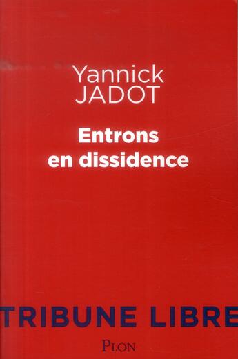 Couverture du livre « Entrons en dissidence » de Yannick Jadot aux éditions Plon