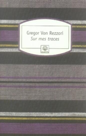 Couverture du livre « Sur mes traces » de Gregor Von Rezzori aux éditions Motifs