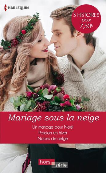 Couverture du livre « Mariage sous la neige - un mariage pour noel - passion en hiver - noces de neige » de Monroe/Neil/Brooks aux éditions Harlequin