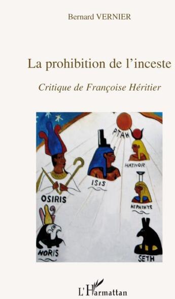 Couverture du livre « La prohibition de l'inceste ; critique de Françoise Héritier » de Bernard Vernier aux éditions L'harmattan