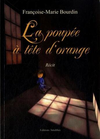 Couverture du livre « La poupee a tete d'orange » de Bourdin aux éditions Amalthee